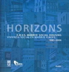 HORIZONS VIVIENDA SOCIAL EN MADRID E.M.V.S. MADRID SOCIAL HOUSING 1981-2006