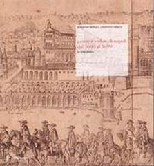 PIANTE E VEDUTE DI NAPOLI DAL 1600 AL 1699. LA CITTÀ TEATRO.