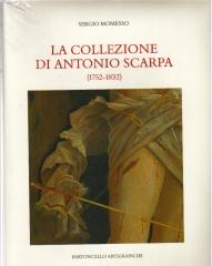LA COLLEZIONE DI ANTONIO SCARPA 1752-1832