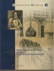 HANS VREDEMAN DE VRIES AND THE ARTES MECHANICAE REVISITED