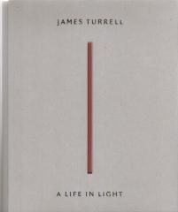 JAMES TURRELL A LIFE IN LIGHT
