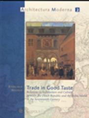 TRADE IN GOOD TASTE RELATIONS IN ARCHITECTURE AND CULTURE BETWEEN THE DUTCH REPUBLIC AND THE BALTIC WORL
