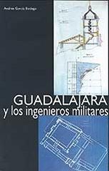 GUADALAJARA Y LOS INGENIEROS MILITARES