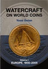 WATERCRAFT ON WORLD COINS: EUROPE, 1800-2005 V. 1