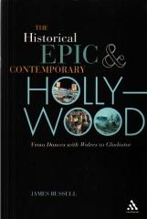 THE HISTORICAL EPIC AND CONTEMPORARY HOLLYWOOD: FROM DANCES WITH WOLVES TO GLADIATOR
