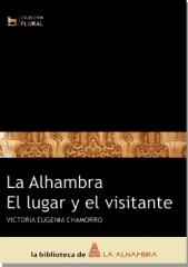 LA ALHAMBRA, EL LUGAR Y EL VISITANTE