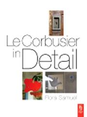 LE CORBUSIER IN DETAIL