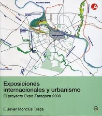 EXPOSICIONES UNIVERSALES Y URBANISMO "EL PROYECTO EXPO ZARAGOZA 2008"