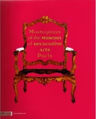 MASTERPIECES OF THE MUSEUM OF DECORATIVE ARTS PARIS