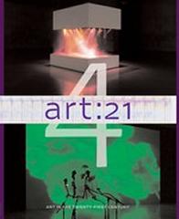 ART 21 ART IN THE TWENTY-FIRST CENTURY VOL. 4