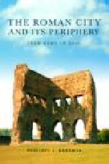 THE ROMAN CITY AND ITS PERIPHERY: FROM ROME TO GAUL
