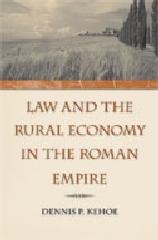 LAW AND THE RURAL ECONOMY IN THE ROMAN EMPIRE