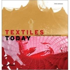 TEXTILES TODAY: A GLOBAL SURVEY OF TRENDS AND TRADITIONS