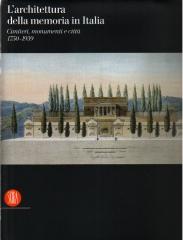 L'ARCHITETTURA DELLA MEMORIA IN ITALIA 1750-1939
