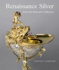 RENAISSANCE SILVER FROM THE SCHRODER COLLECTION