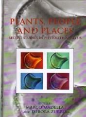 PLANTS, PEOPLE AND PLACES: RECENT STUDIES IN PHYTOLITHIC ANALYSIS