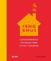 FENG SHUI. CONOCIMIENTOS ANTIGUOS PARA LA VIDA MODERNA