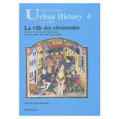 LA VILLE DES CÉRÉMONIES : ESSAI SUR LA COMMUNICATION POLITIQUE DANS LES ANCIENS PAYS-BAS BOURGUIGNONS