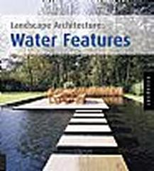 LANDSCAPE ARCHITECTURE: WATER FEATURES