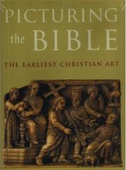 PICTURING THE BIBLE : THE EARLIEST CHRISTIAN ART