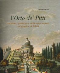 L'ORTO DE' PITTI. ARCHITETTI, GIARDINIERI E ARCHITETTURE VEGETALI NEL GIARDINO DI BOBOLI.