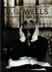 H.G. WELLS : MODERNITY AND THE MOVIES