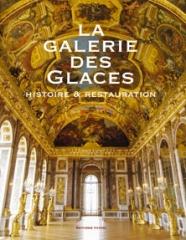 LA GALERIE DES GLACES HISTOIRE &  RESTAURATION