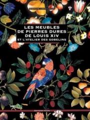 LES MEUBLES DE PIERRES DURES DE LOUIS XIV ET L'ATELIER DES GOBELINS