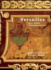 VERSAILLES DEUX SIÈCLES D'HISTOIRE DE L'ART