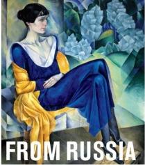 FROM RUSSIA: FRENCH AND RUSSIAN MASTER PAINTING 1870-1925 FROM MOSCOW AND ST. PETERSBURG