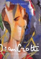 JEAN CROTTI. L'OEUVRE PEINT (1900-1958). CATALOGUE RAISONNÉ.