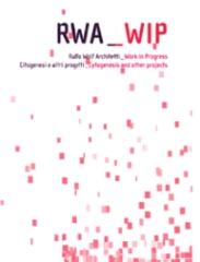 RWA WIP RUFFO WOLF ARCHITETTI-WORK IN PROGRESS