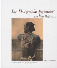 LA PHOTOGRAPHIE JAPONAISE SOUS L'ERE MEIJI (1868-1912)