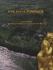 UNE KOINE PONTIQUE: CITES GRECQUES, SOCIETES INDIGENES ET EMPIRES MONDIAUX SUR LE LITTORAL NORD DE LA ME