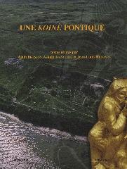 UNE KOINE PONTIQUE: CITES GRECQUES, SOCIETES INDIGENES ET EMPIRES MONDIAUX SUR LE LITTORAL NORD DE LA ME