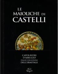 LE MAIOLICHE DI CASTELLI. CAPOLAVORI D'ABRUZZO DALLE COLLEZIONI DELL'ERMITAGE.