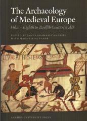 THE ARCHAEOLOGY OF MEDIEVAL EUROPE. Vol.1 "EIGHT TO TWELFTH CENTURIES AD"