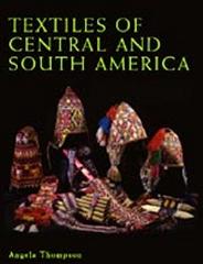 TEXTILES OF CENTRAL AND SOUTH AMERICA