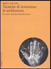 TECNICHE DI INVENZIONE IN ARCHITETTURA GLI ANNI DEL DECOSTRUTTIVISMO