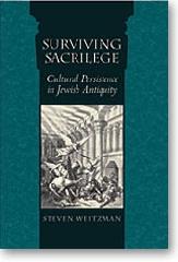 SURVIVING SACRILEGE "CULTURAL PERSISTENCE IN JEWISH ANTIQUITY"