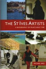 THE ST IVES ARTISTS: A BIOGRAPHY OF PLACE AND TIME