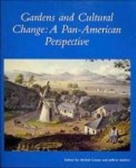 GARDENS AND CULTURAL CHANGE : A PAN-AMERICAN PERSPECTIVE