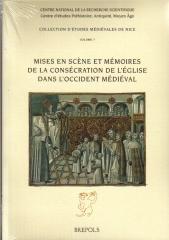 MISES EN SCÈNE ET MÉMOIRES DE LA CONSÉCRATION D'ÉGLISE AU MOYEN ÂGE