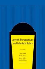 JEWISH P ERSPECTIVES ON HELLENISTIC RULERS