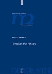 TERTULLIAN THE AFRICAN "AN ANTHROPOLOGICAL READING OF TERTULLIAN'S CONTEXT AND IDENTITIE"