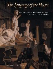 THE LANGUAGE OF THE MUSES "THE DIALOGUE BETWEEN ROMAN AND GREEK SCULPTURE"