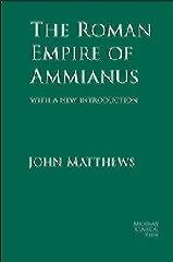 THE ROMAN EMPIRE OF AMMIANUS