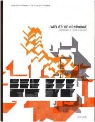 L'ATELIER DE MONTROUGE LA MODERNITE A L'OEUVRE  1958-1981