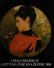 I MACCHIAIOLI E LA PITTURA  TOSCAN A DI FINE '800