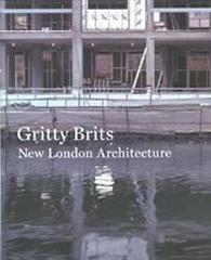 GRITTY BRITS - NEW LONDON ARCHITECTURE